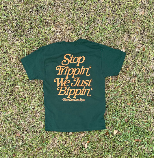 BLLS - “Stop Trippin’ We Just Bippin’” - PINE GREEN/ ORANGE