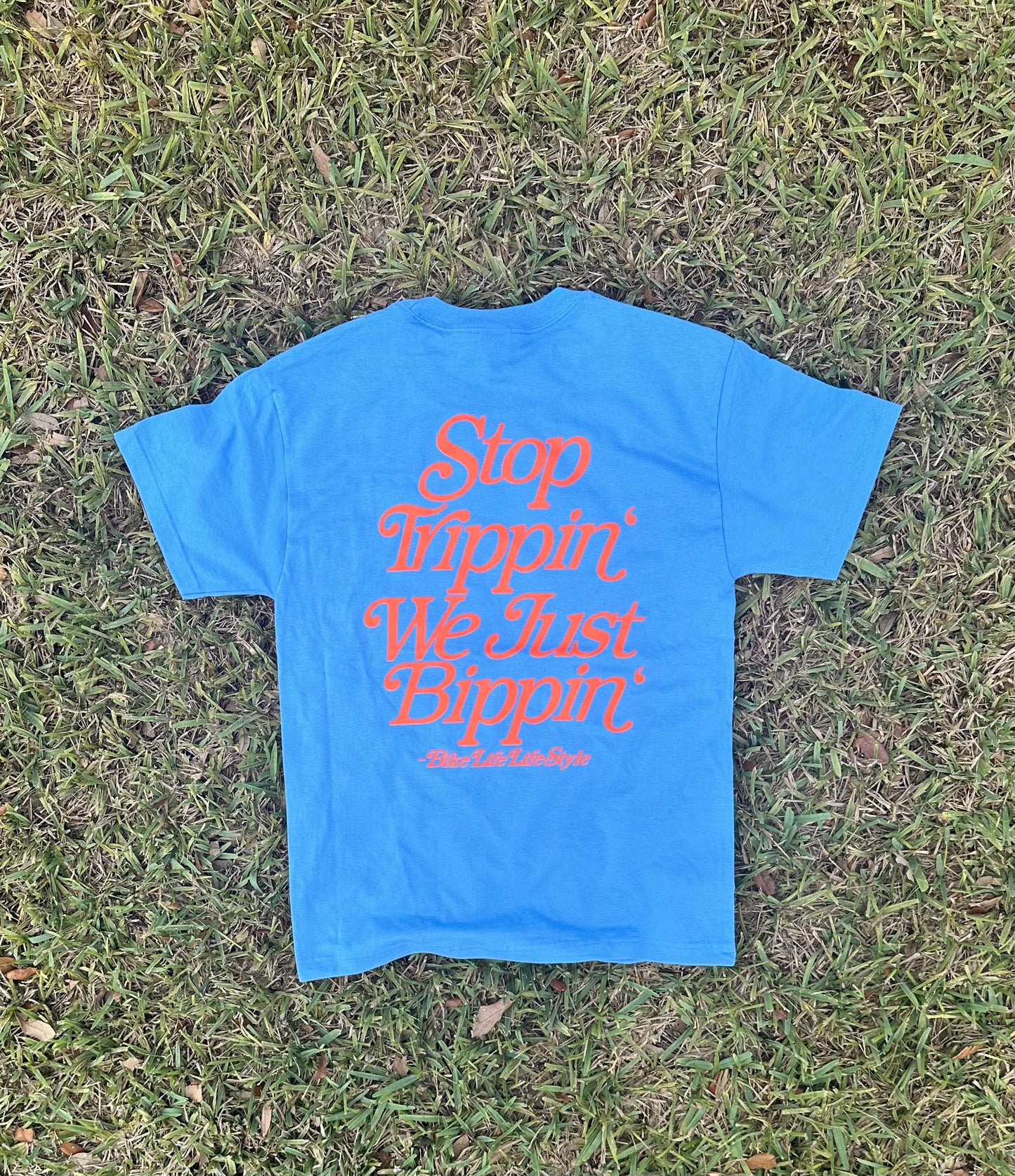 BLLS - “Stop Trippin’ We Just Bippin’” - SKY BLUE/ SAFETY ORANGE