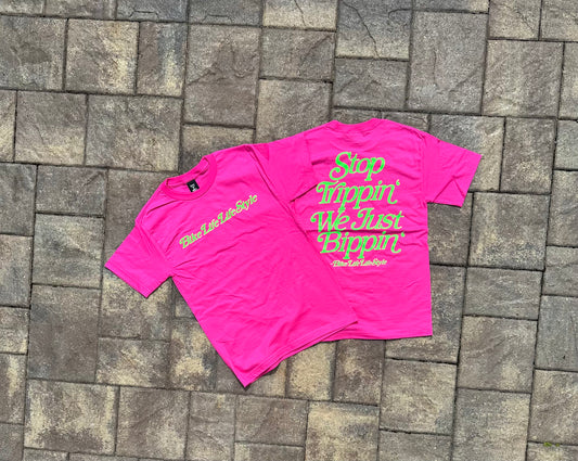 BLLS “Stop Trippin’ We Just Bippin’” - PROLIFIC PINK/ ELECTRIC GREEN