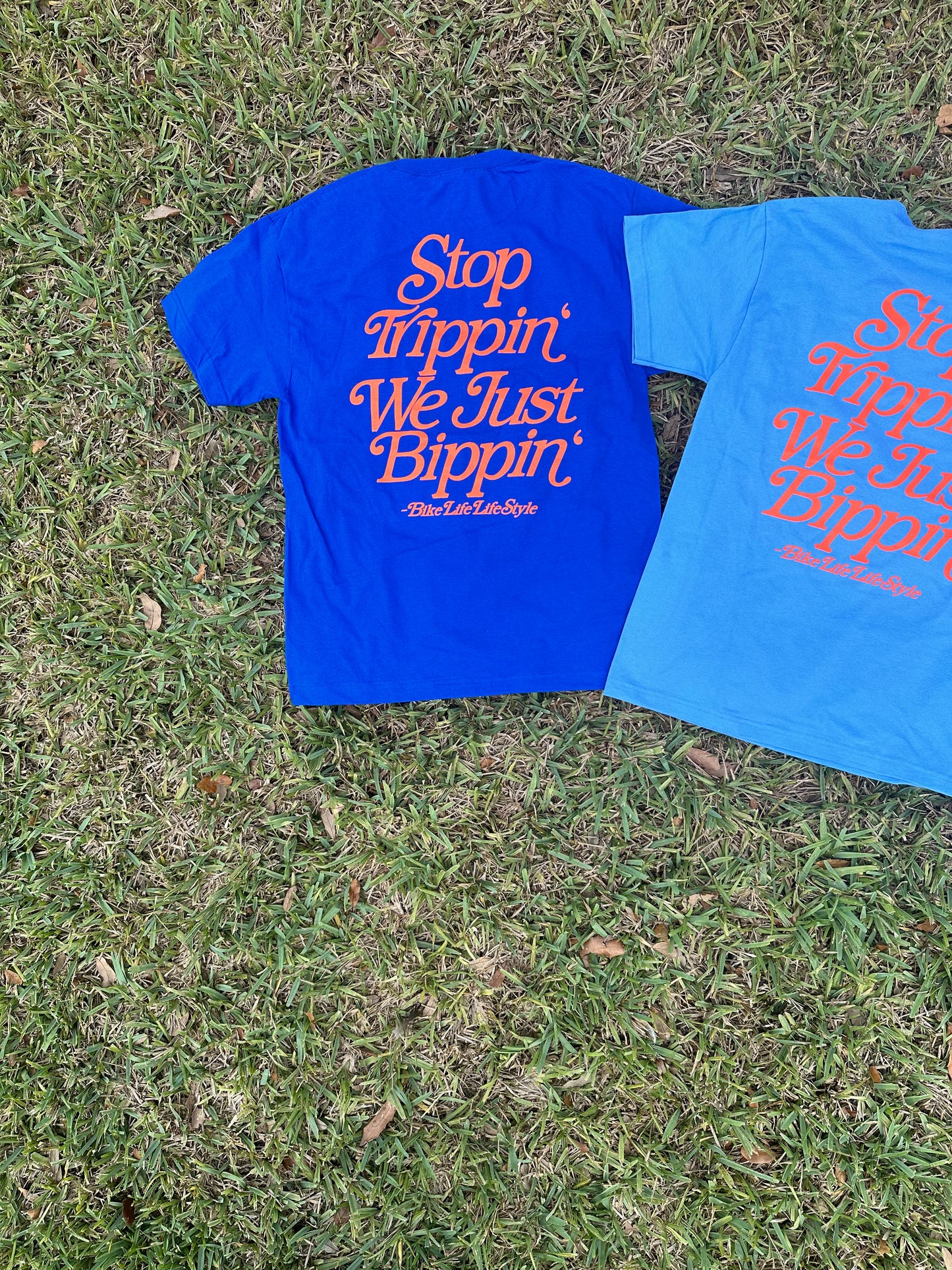 “Stop Trippin’ We Just Bippin’” - ROYAL BLUE/ SAFETY ORANGE
