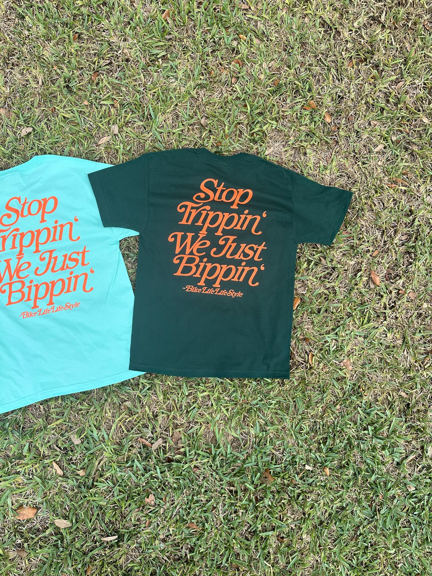 BLLS - “Stop Trippin’ We Just Bippin’” - PINE GREEN/ ORANGE